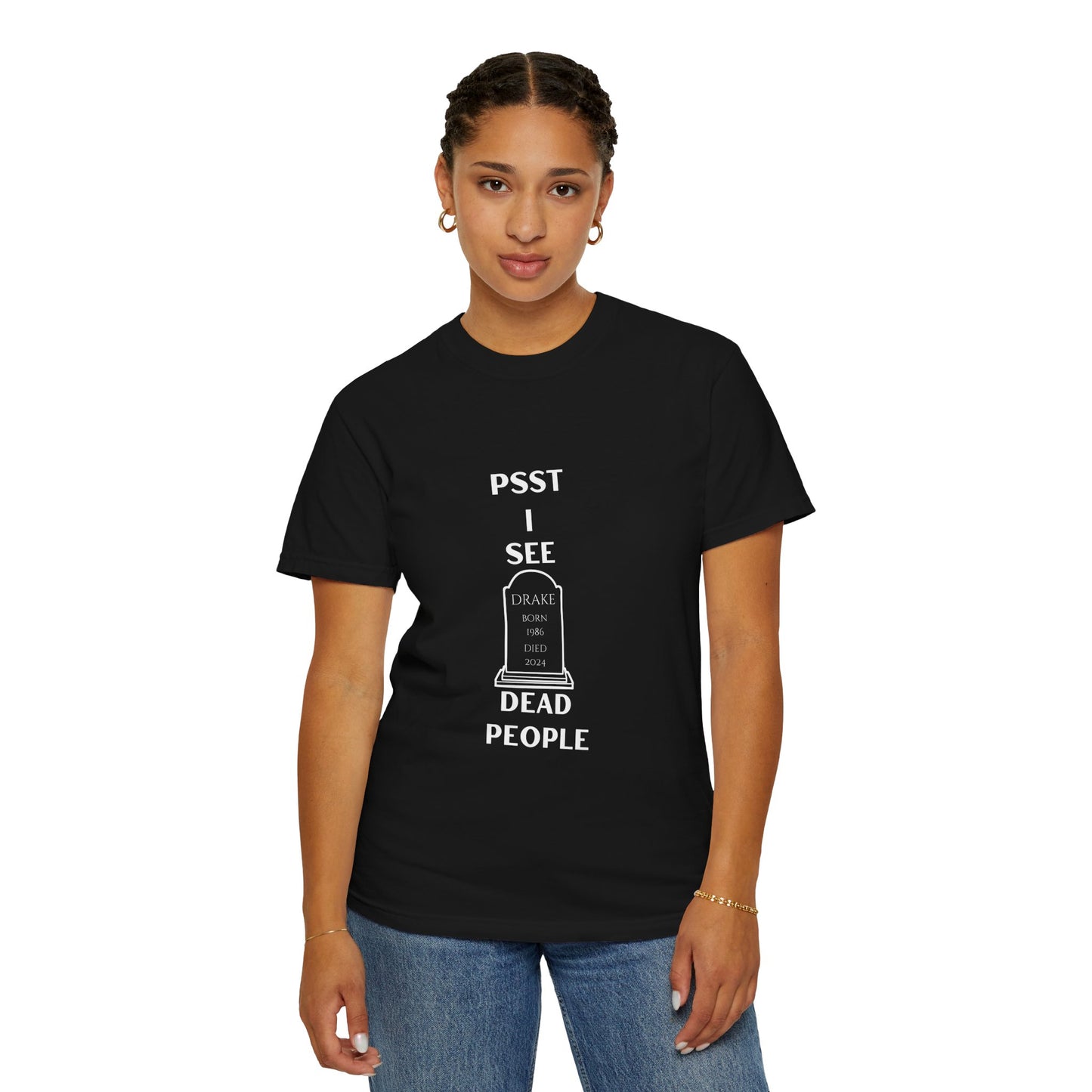 Funny Unisex T-Shirt - "Psst I See Dead People"