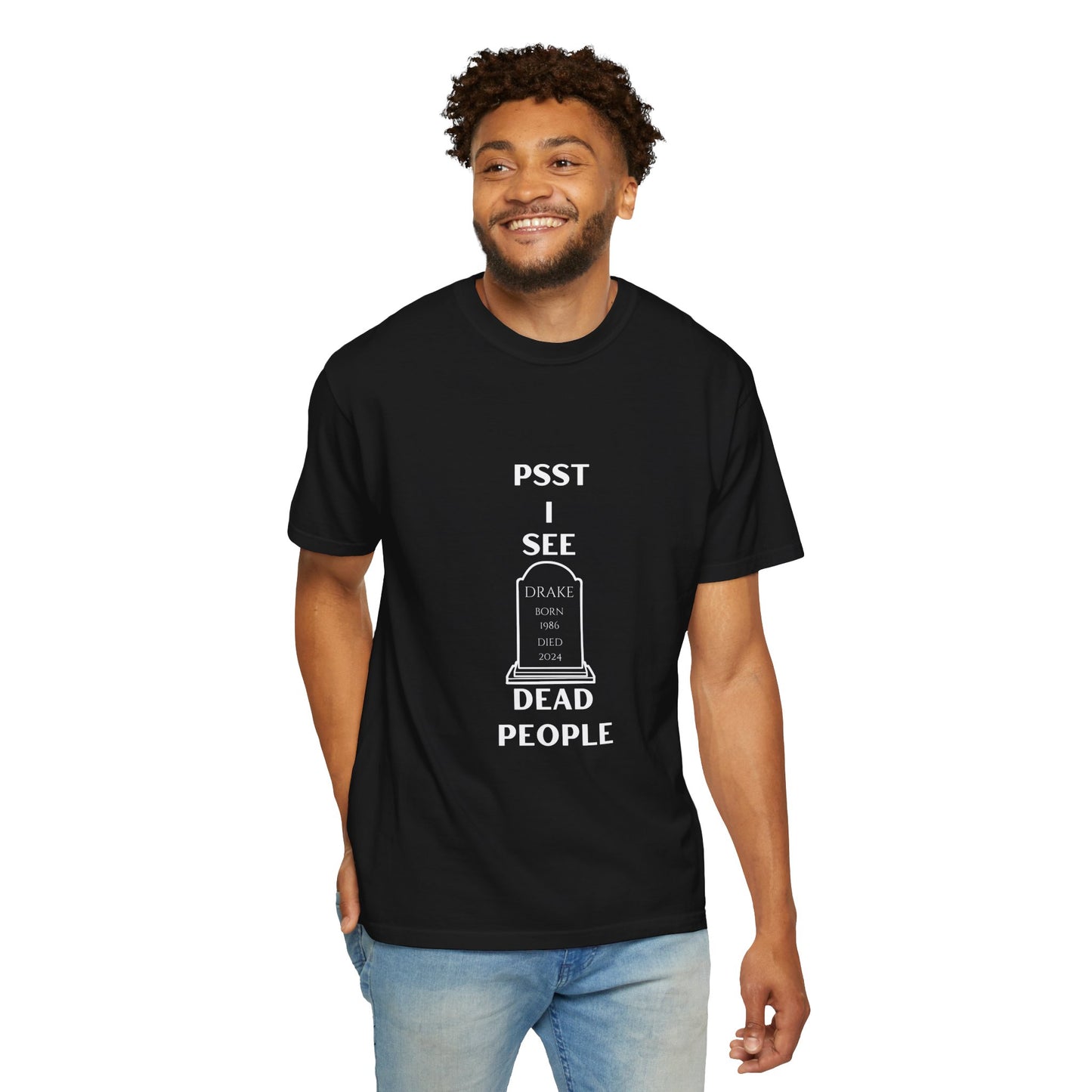 Funny Unisex T-Shirt - "Psst I See Dead People"